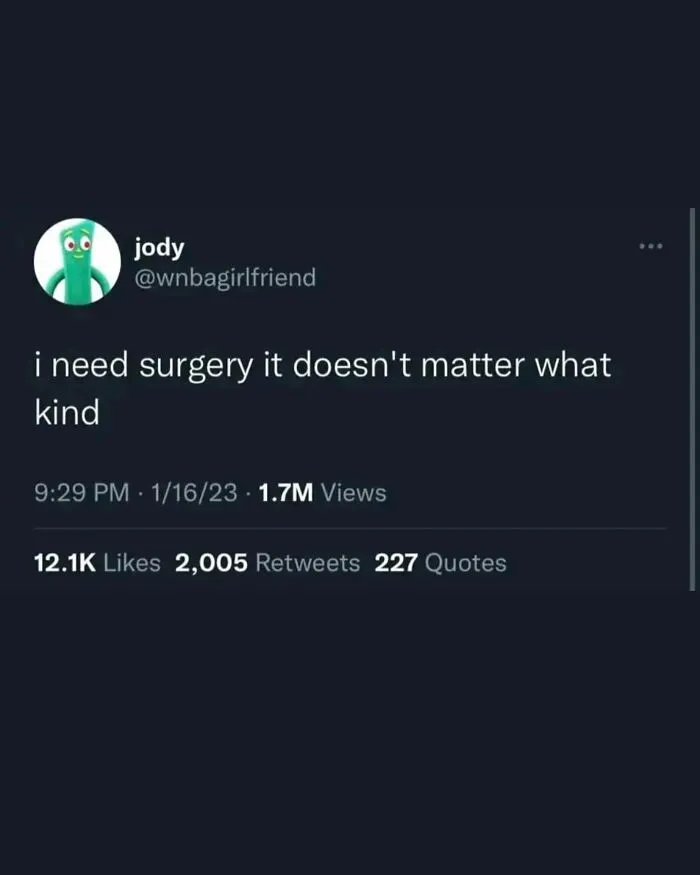 Tweet from user jody expressing a wild post about needing surgery, fitting the unhinged and wild posts keyword.