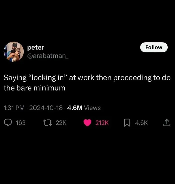 Tweet about saying locking in at work and doing the bare minimum, a wild post that might make you think wait what with millions of views.
