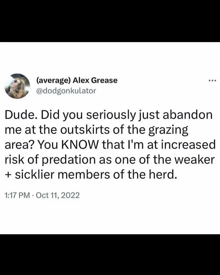 Tweet from Alex Grease expressing feeling abandoned and at risk of predation, highlighting unhinged and wild posts online.
