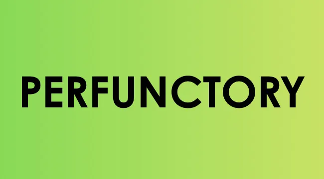The word perfunctory displayed in bold black letters on a green to yellow gradient background for smart people words.