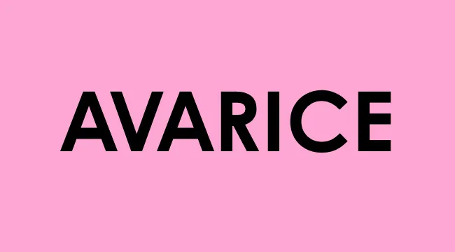 The word avarice displayed in bold black letters on a pink background, illustrating smart people words.