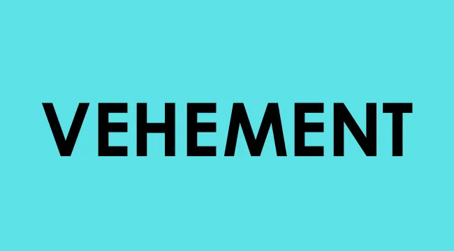 The word vehement displayed in bold black text on a bright blue background illustrating smart people words.