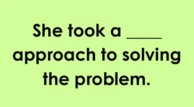 Smart people words fill-in-the-blank sentence about choosing the suitable word for problem-solving approach.