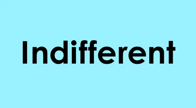 Indifferent word meaning displayed in bold black text on a light blue background for definition and understanding.