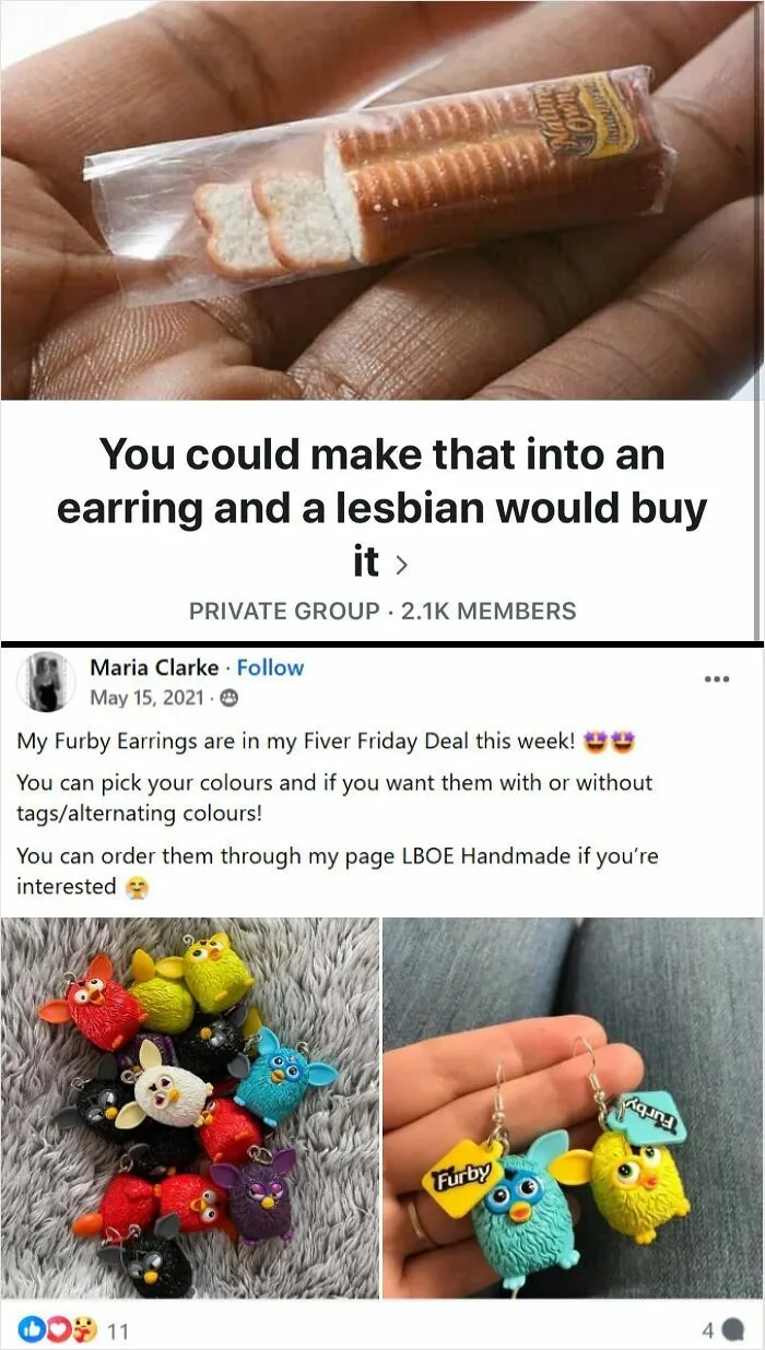 You Could Make That Into An Earring And A Lesbian Would Buy It