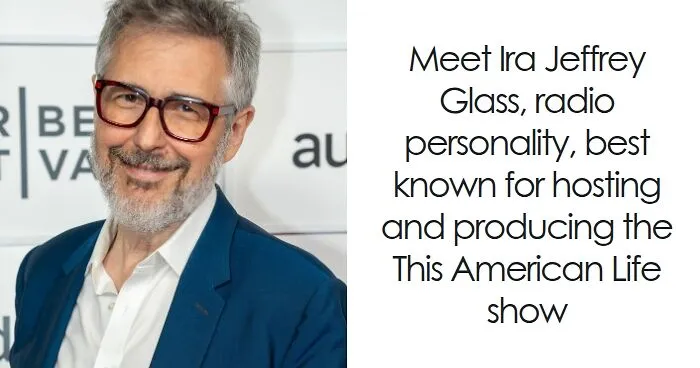 Ira Glass: Bio And Career Highlights