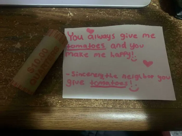 Little Girl Next Door Gave Me A Roll Of Quarters And A Note Because I Let Her Pick Tomatoes From My Garden. What Should I Do?
