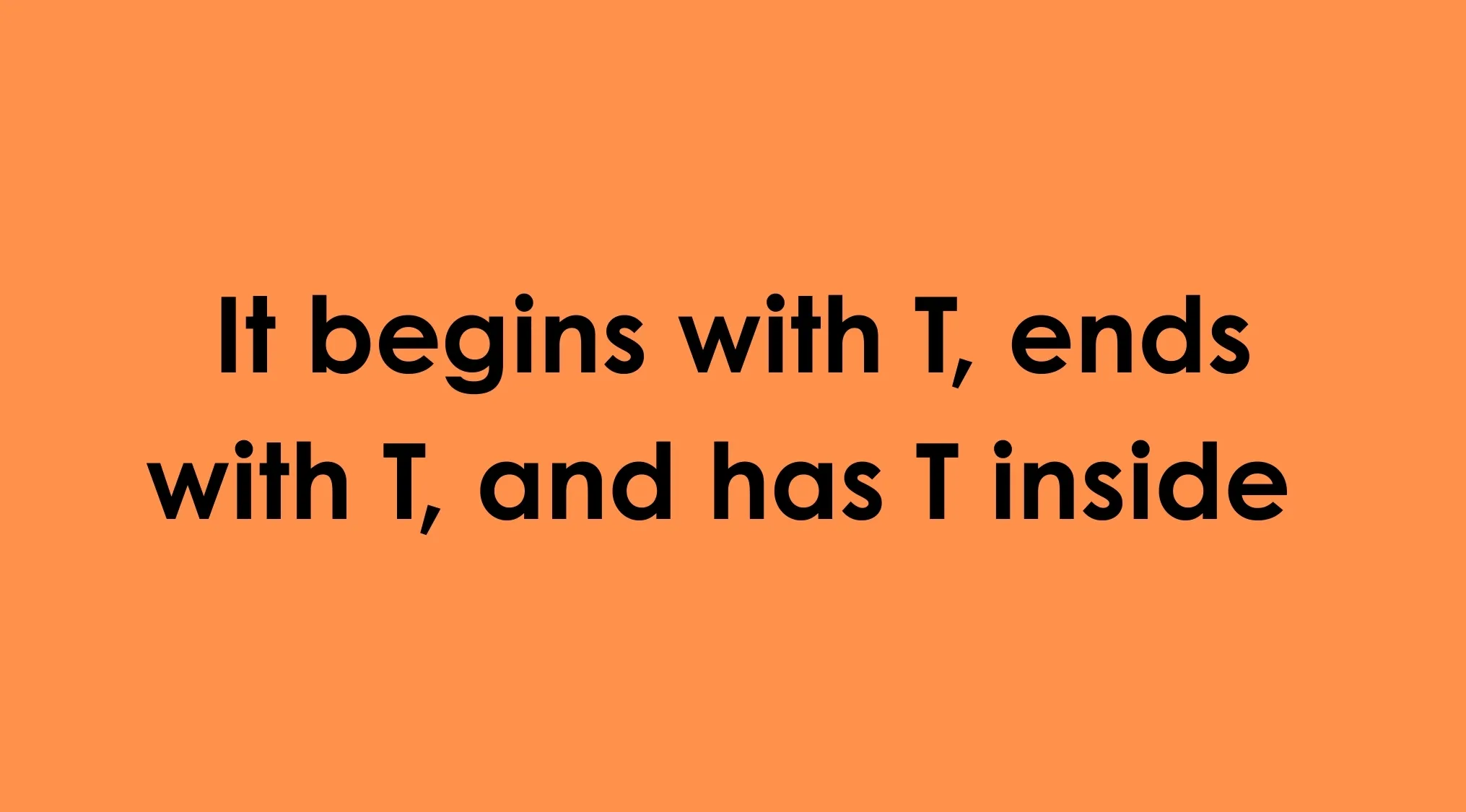 Riddle on orange background asking if you can read our minds with a word that begins, ends, and has T inside.