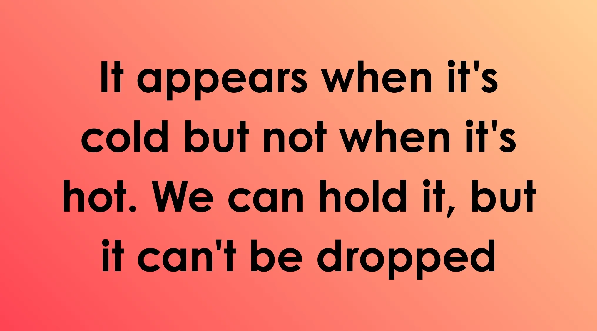 Riddle text on a gradient background asking if you can read our minds, hinting at something cold we can hold but not drop.