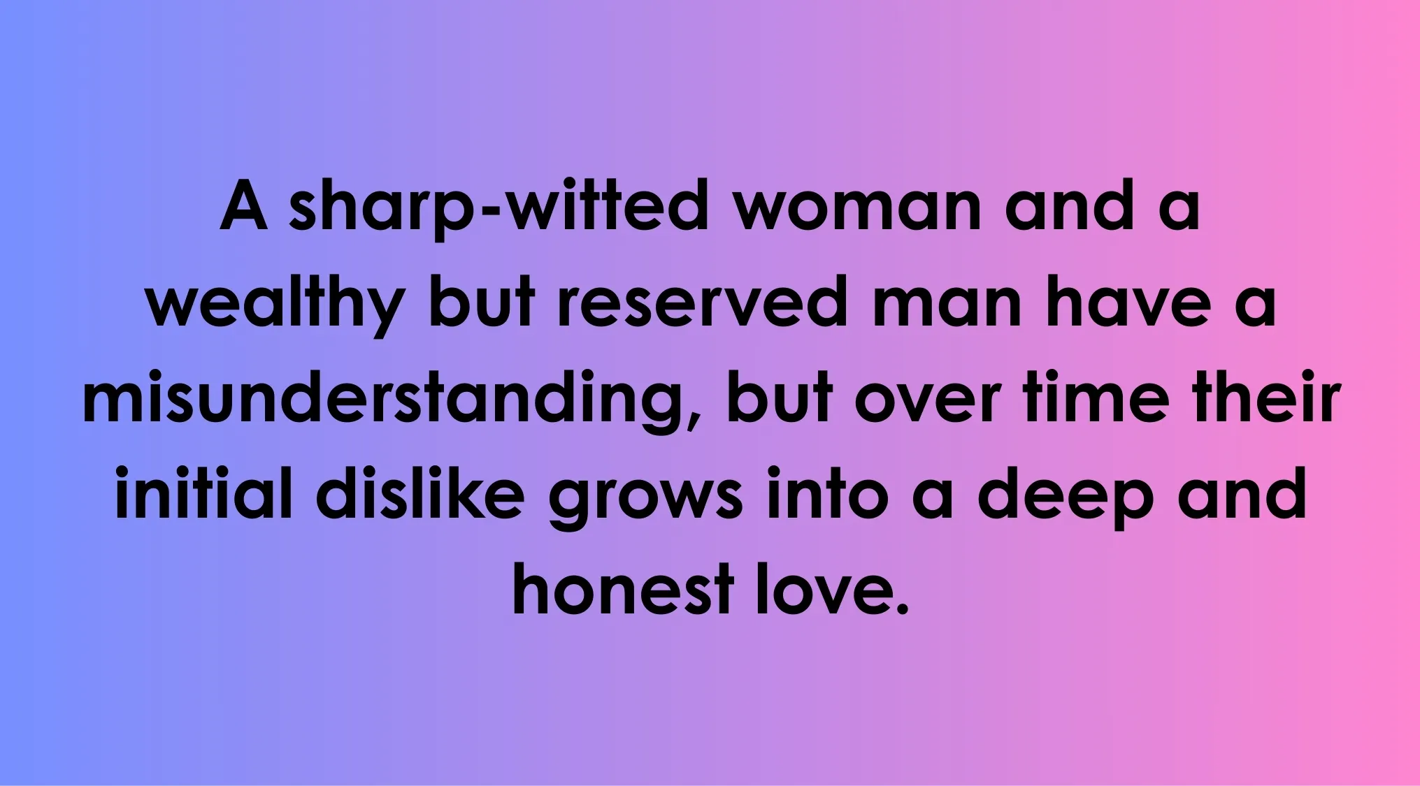Fictional couples quiz clue describing a sharp-witted woman and reserved wealthy man’s evolving love story.