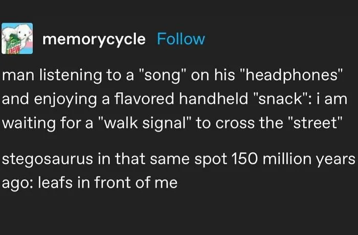 Text post showing a humorous comparison of a man using headphones and a stegosaurus eating leaves, wild posts theme.