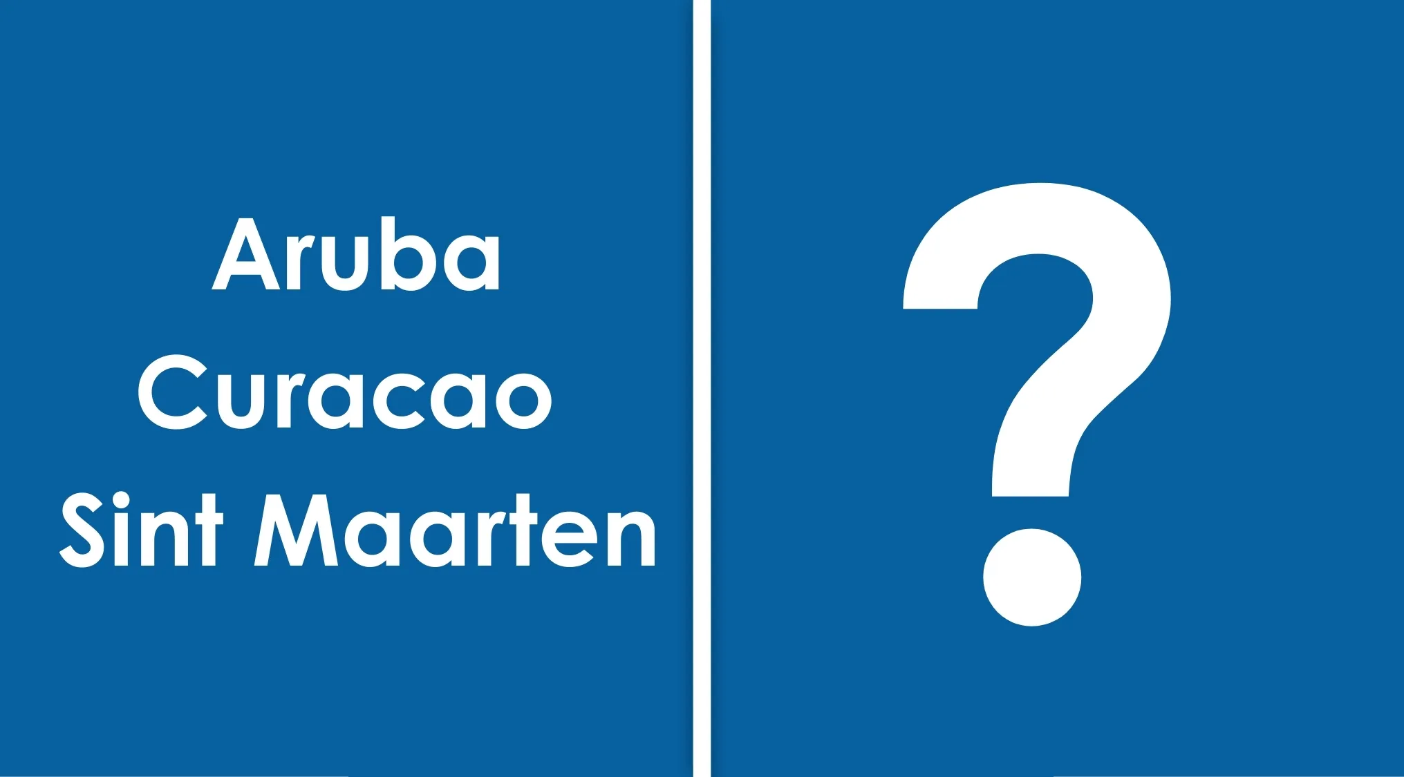 List of Aruba, Curacao, Sint Maarten and a question mark, representing a geography edition connection puzzle.