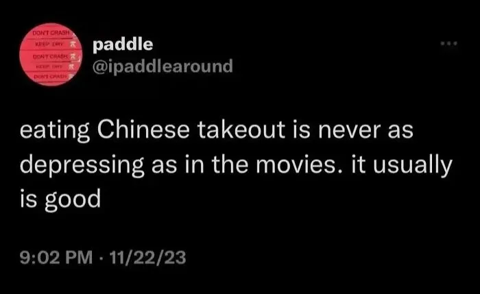Tweet about Chinese takeout being better than its depressing portrayal in movies, featured in unhinged and wild posts.