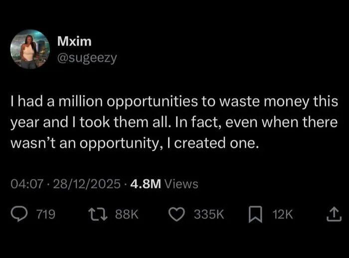Tweet by Mxim about wasting money, illustrating one of the unhinged and wild posts that might make you think wait what.