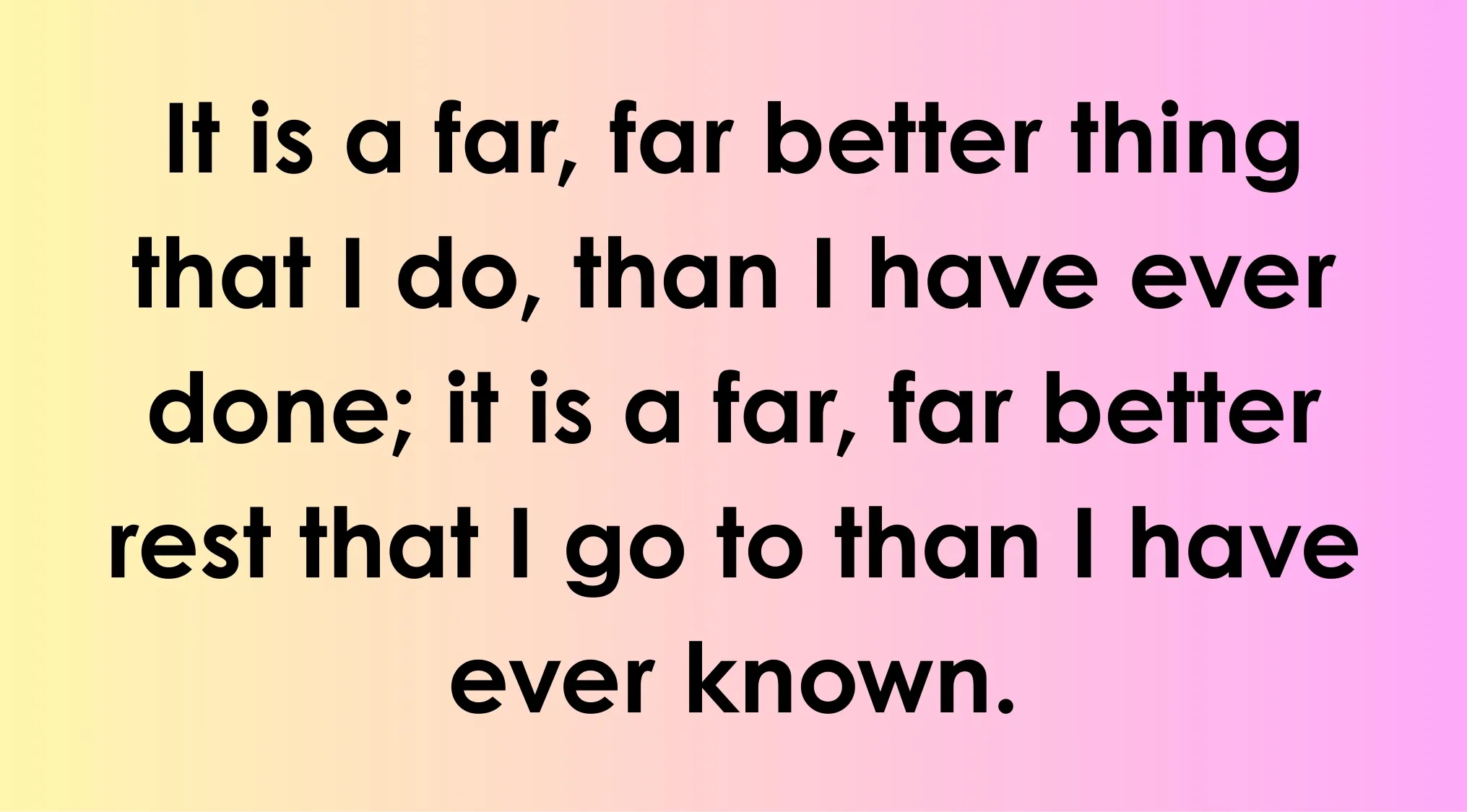 Famous last words from a classic piece of literature on a pastel gradient background in bold black text.