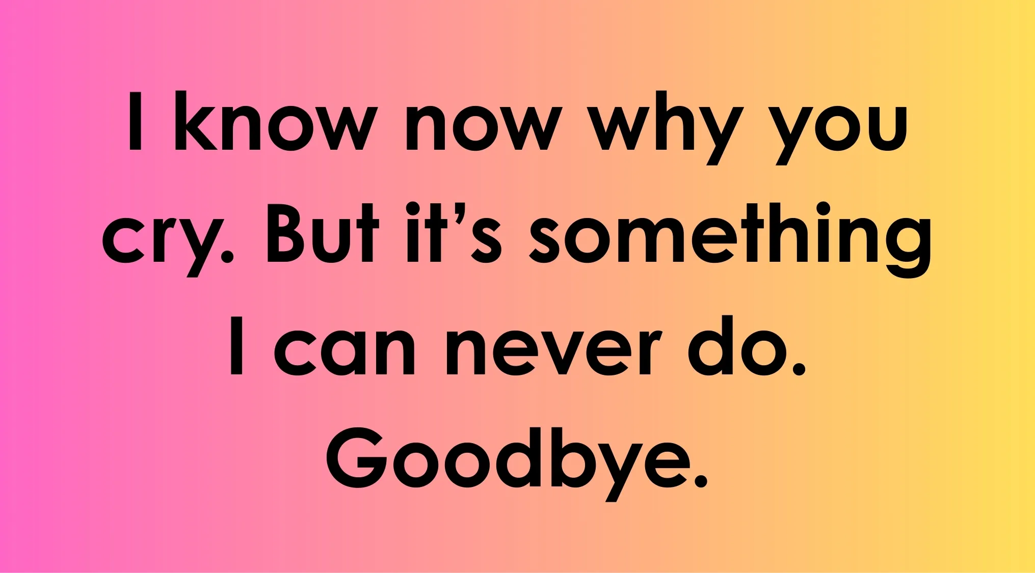Quote on gradient background for famous last words quiz asking which film this line was spoken in