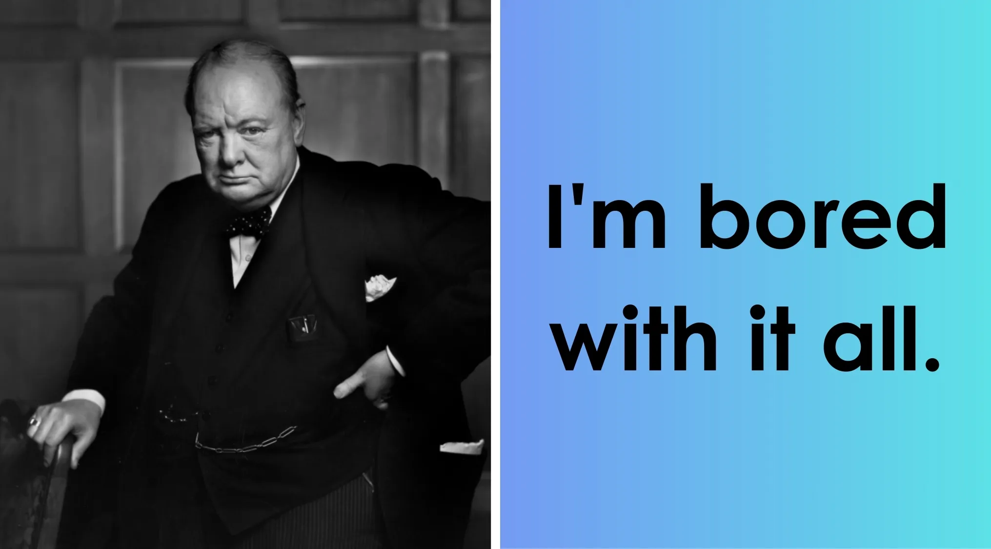 Black and white portrait of Winston Churchill beside text quoting his famous last words quiz phrase.