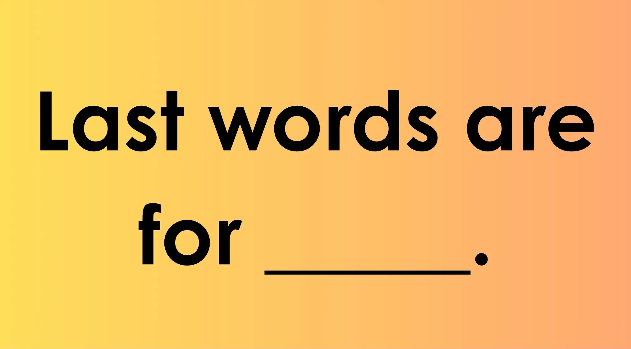 Last words quiz with text prompting to complete the last words of Karl Marx on a yellow to orange background.