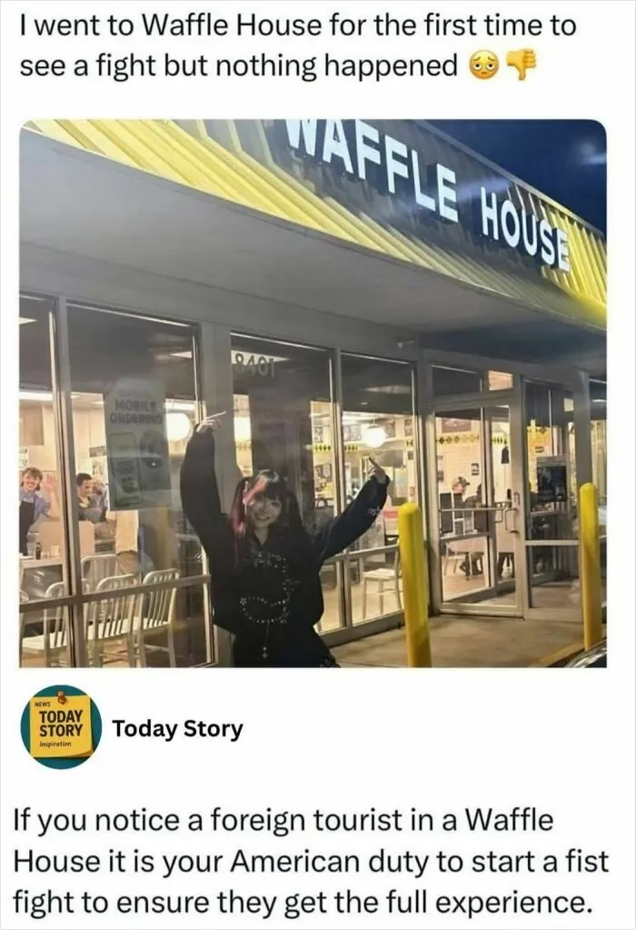 Person posing outside a Waffle House with a caption highlighting uncultured and ignorant American stereotypes.