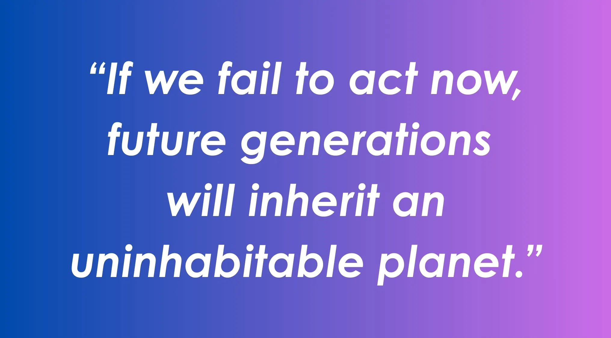 Persuasive essay excerpt showing rhetorical strategy warning future generations of an uninhabitable planet.