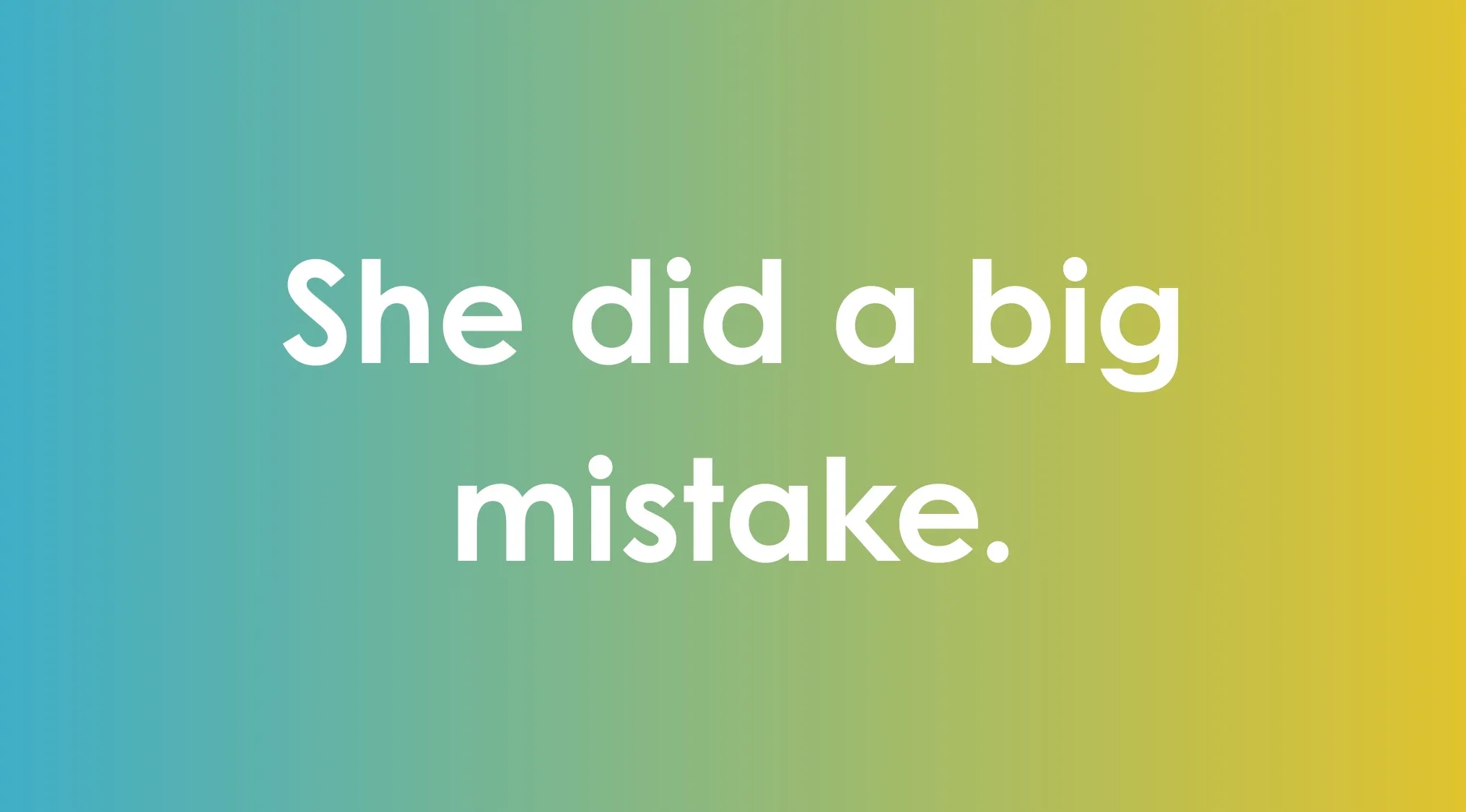Sentence fix example with text She did a big mistake on a blue to yellow gradient background.