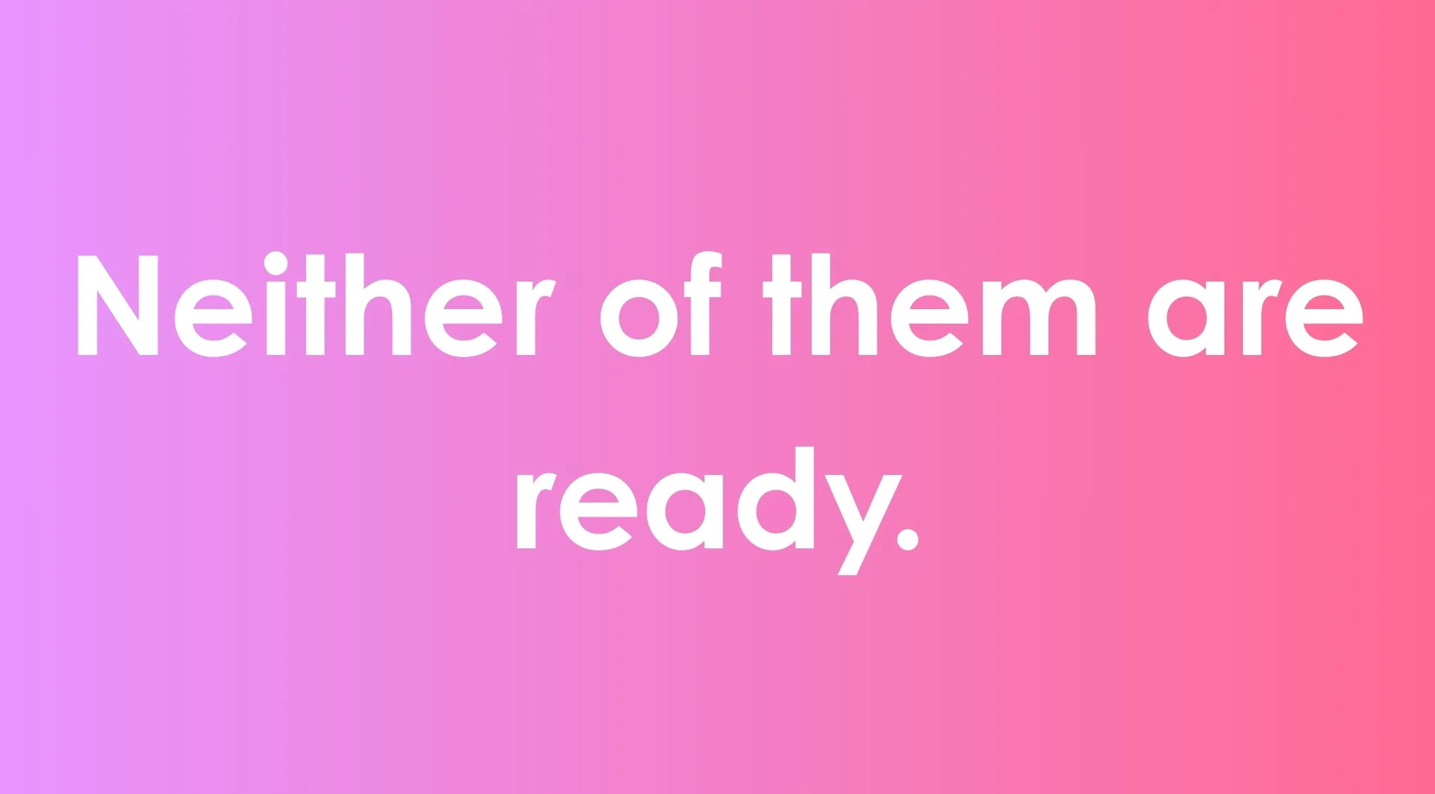 Text on a pink and purple gradient background showing a fix the sentence example with the phrase neither of them are ready.
