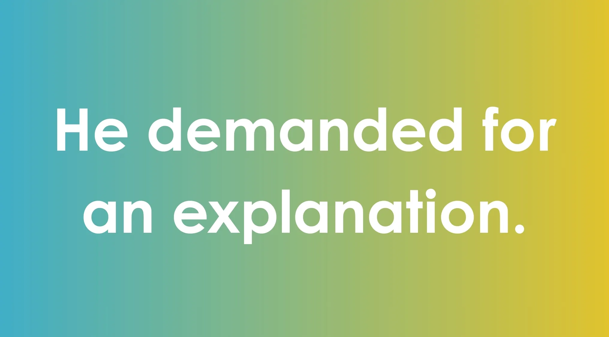 Text on gradient background showing the sentence He demanded for an explanation with fix the sentence SEO keyword focus.