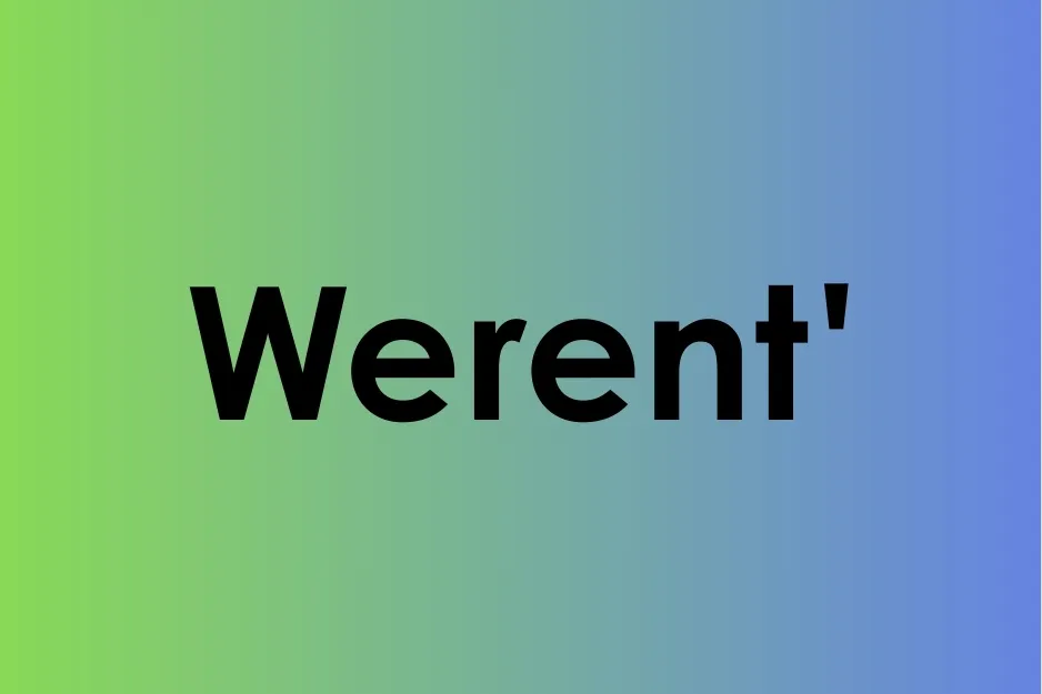 The contraction of were not shown as werent in bold black font on a green to blue gradient background