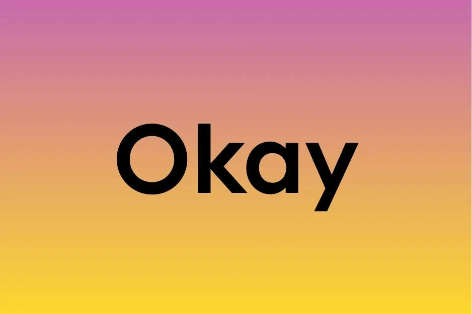 Text saying Okay on a gradient background representing the opposite of sweet in language expression.