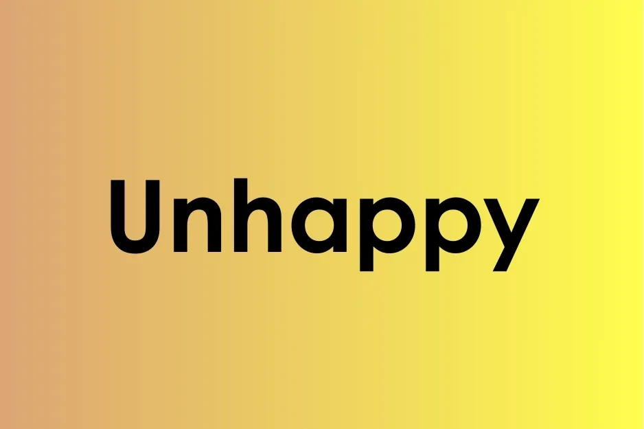 The word Unhappy displayed in bold black font on a gradient background from brown to yellow