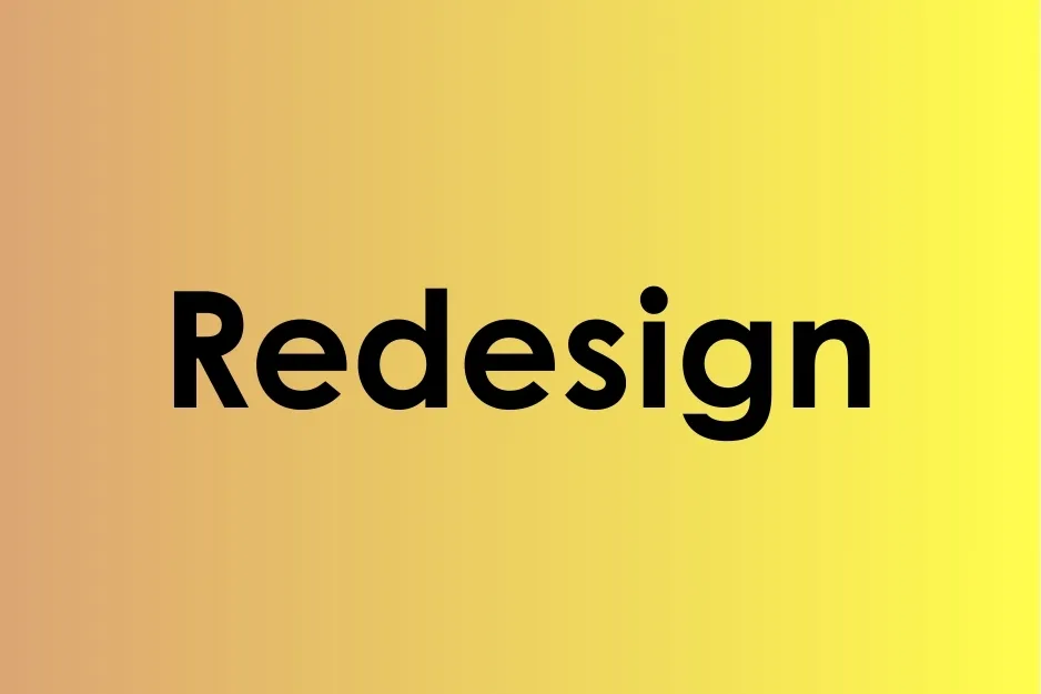 The word redesign displayed in bold black letters on a yellow gradient background.