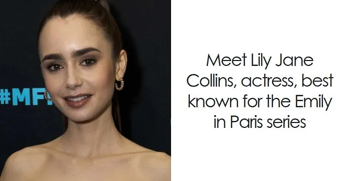 Lily Collins: Bio And Career Highlights