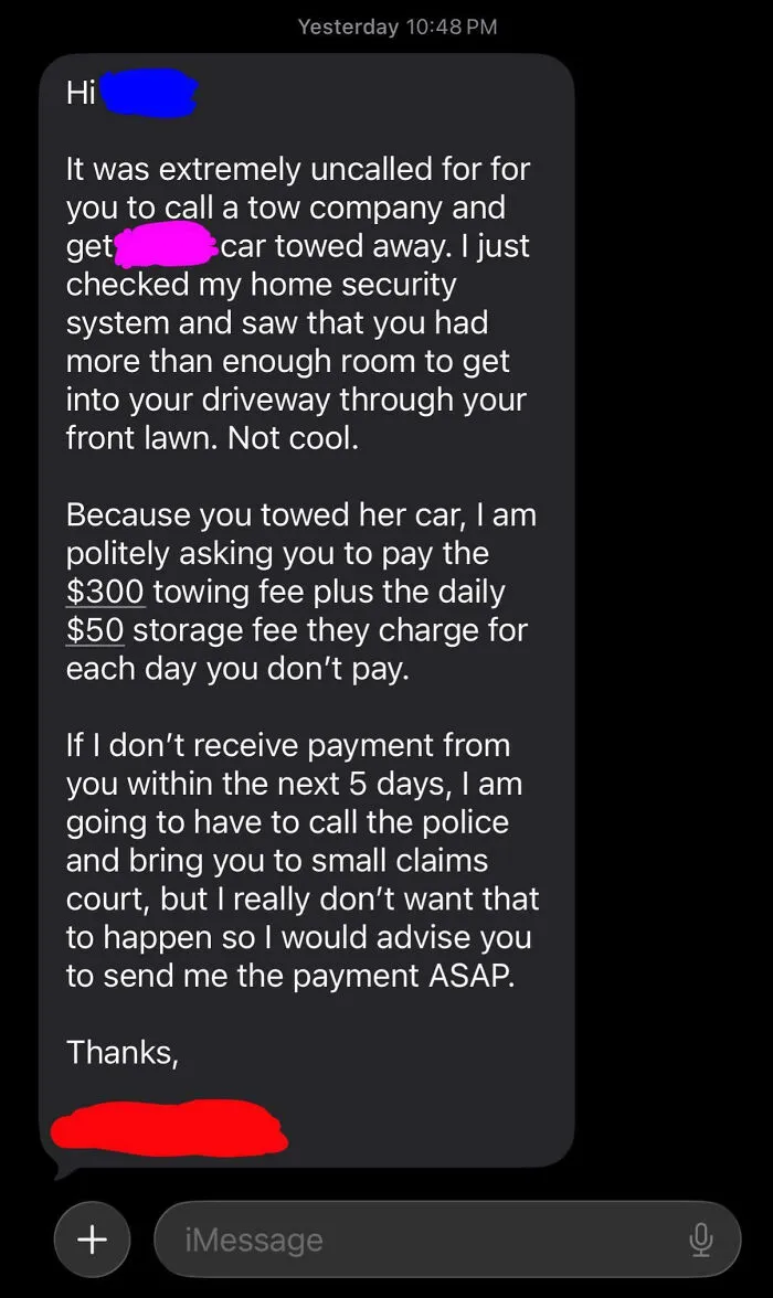 My Neighbor Sent Me A Text Last Night Forcing Me To Pay For Her Daughter's Towing Charge Because She Parked In Front Of My Driveway