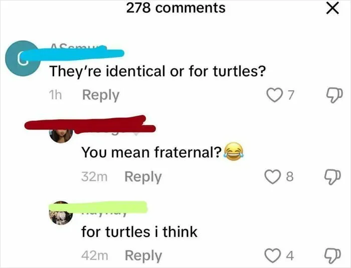 They're Identical Or For Turtles?