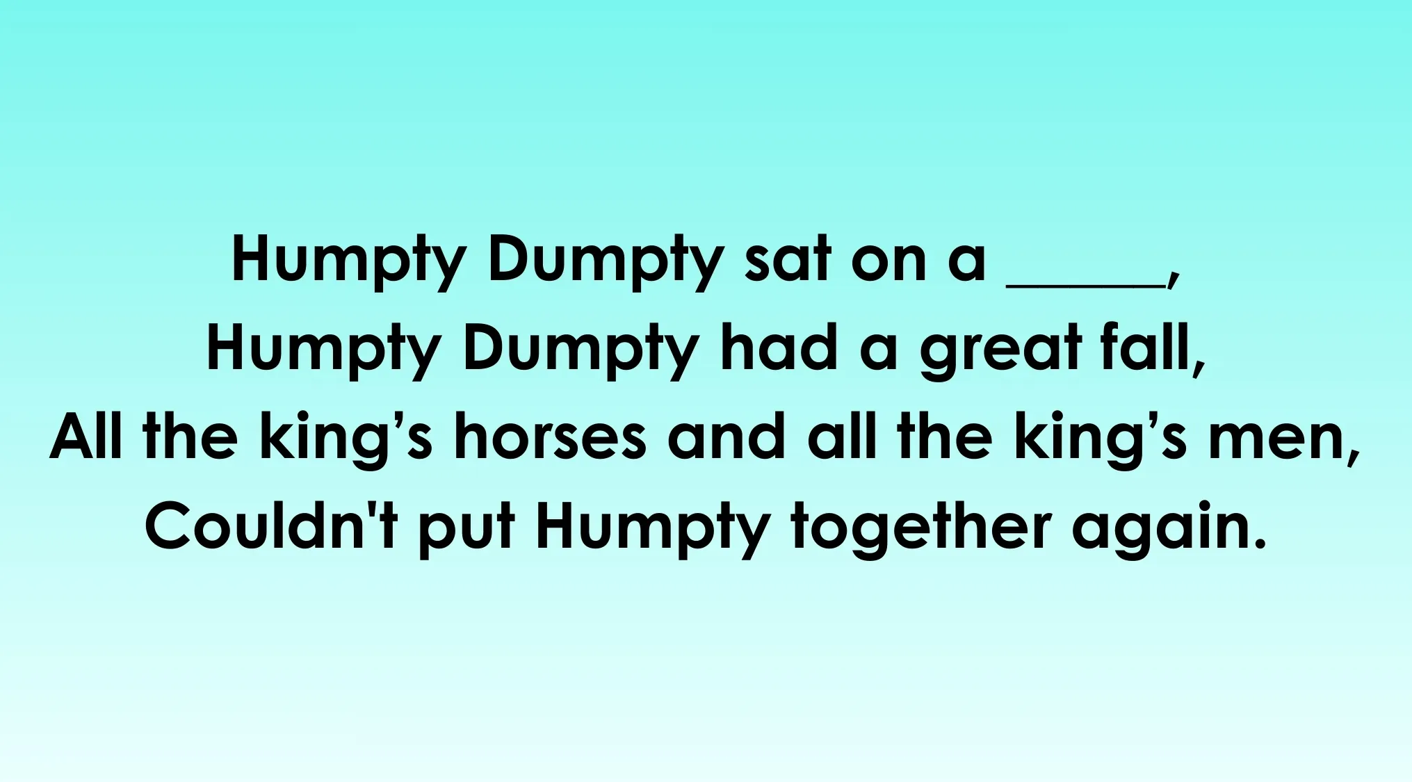 Complete the sentence quiz showing a nursery rhyme with Humpty Dumpty lines and a blank to fill in.