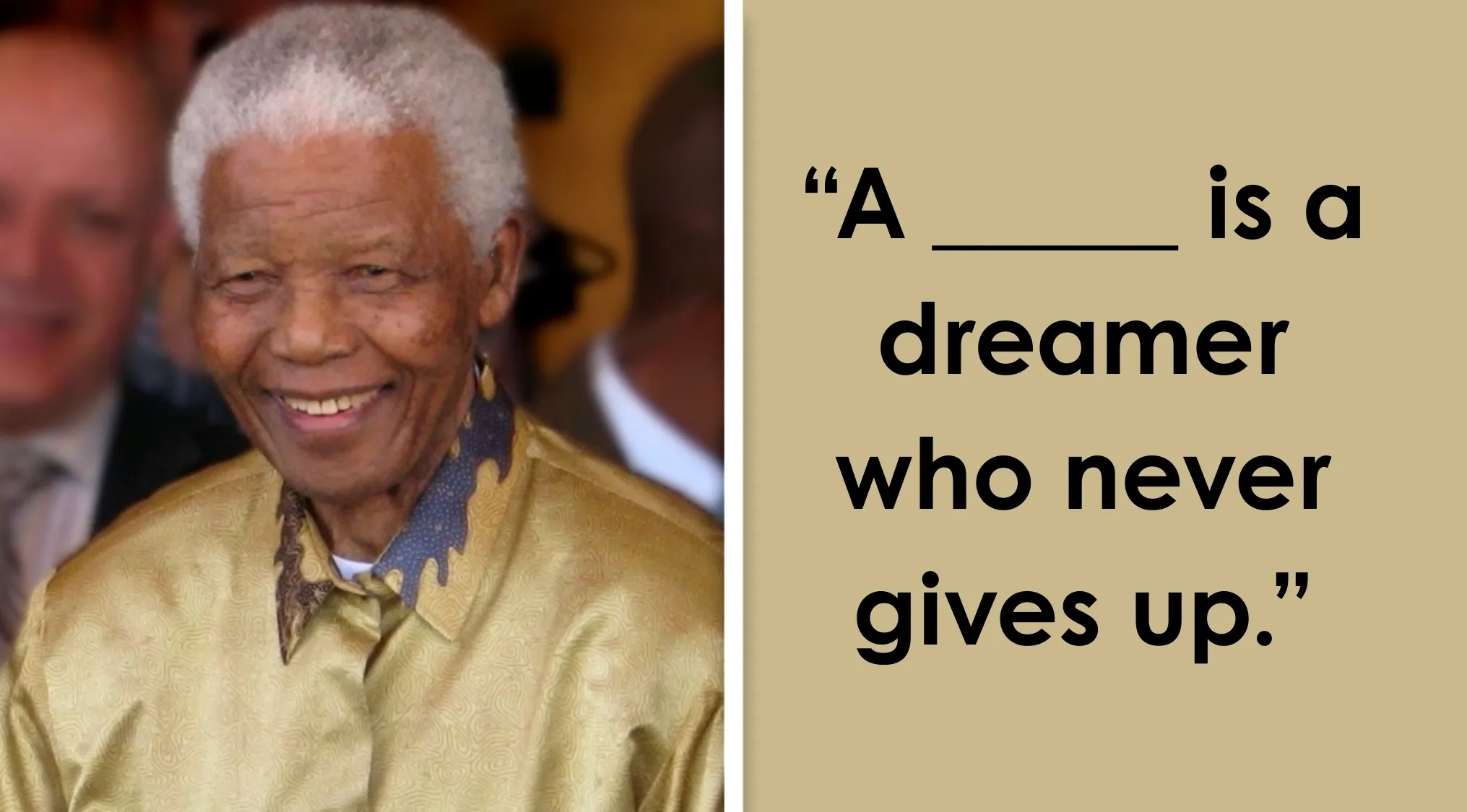 Nelson Mandela smiling in a gold jacket next to a quote quiz to complete a famous inspirational sentence.