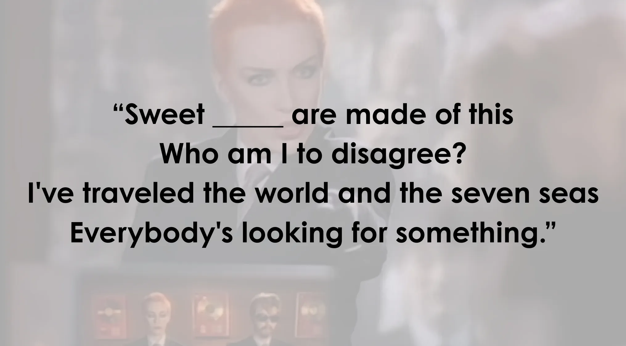 Eurythmics lyric line quiz showing partial song lyrics with a blurred background of a woman’s face.