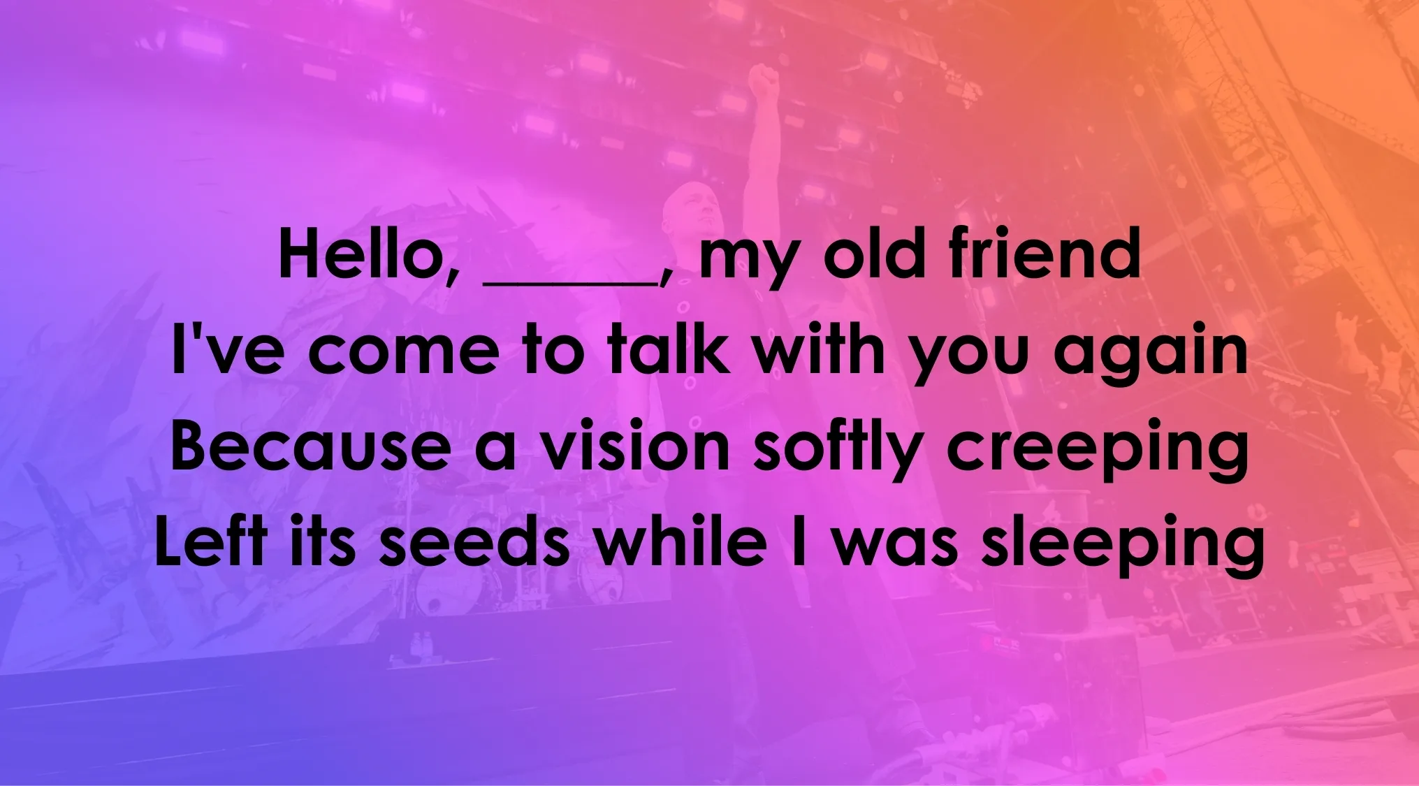 Complete the sentence quiz with famous lyrics displayed over a concert stage featuring a performer raising a fist.