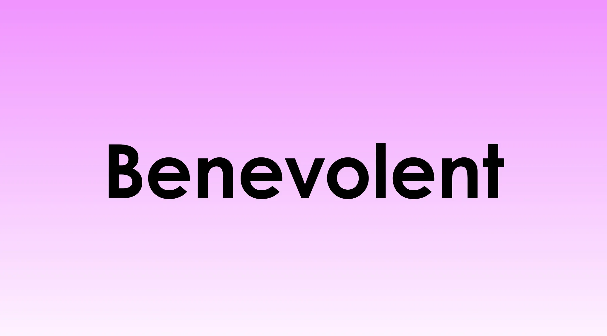 The word benevolent on a pink and purple gradient background, related to what is the opposite of this word pub quiz.