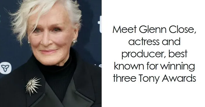 Glenn Close: Bio And Career Highlights