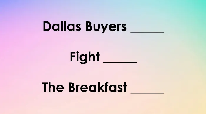 Text puzzle with incomplete movie titles Dallas Buyers, Fight, and The Breakfast followed by blank lines for answers.