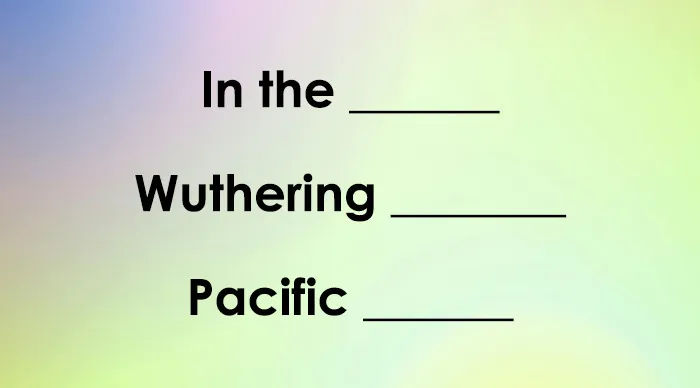 Blank spaces for completing movie titles In the, Wuthering, and Pacific with missing words.