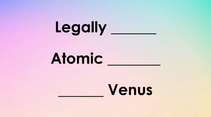 Text showing incomplete movie titles Legally ___, Atomic ___, and ___ Venus on a gradient background for movie titles quiz.