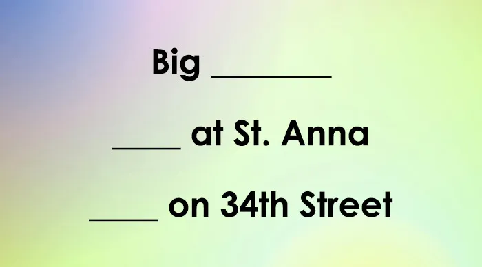 Fill in the missing words for movie titles Big, St. Anna, and 34th Street on a gradient background.