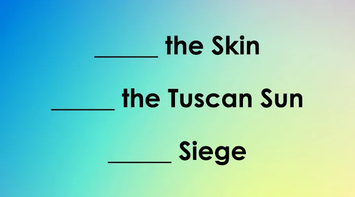 Blank spaces for movie titles missing a word including the Skin, the Tuscan Sun, and Siege on gradient background.