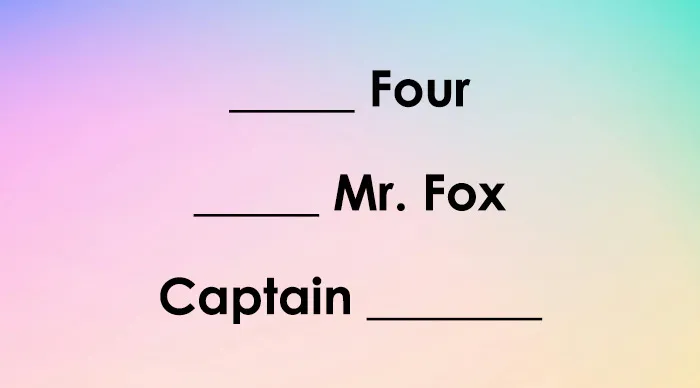 Blank spaces in movie titles with missing word for Four, Mr. Fox, and Captain on pastel gradient background.