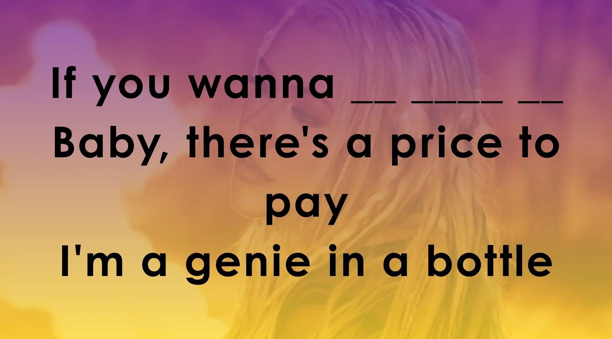 Text prompt with a missing lyric line from the song genie in a bottle asking to finish the lyrics of these 33 songs for a lyrics challenge.
