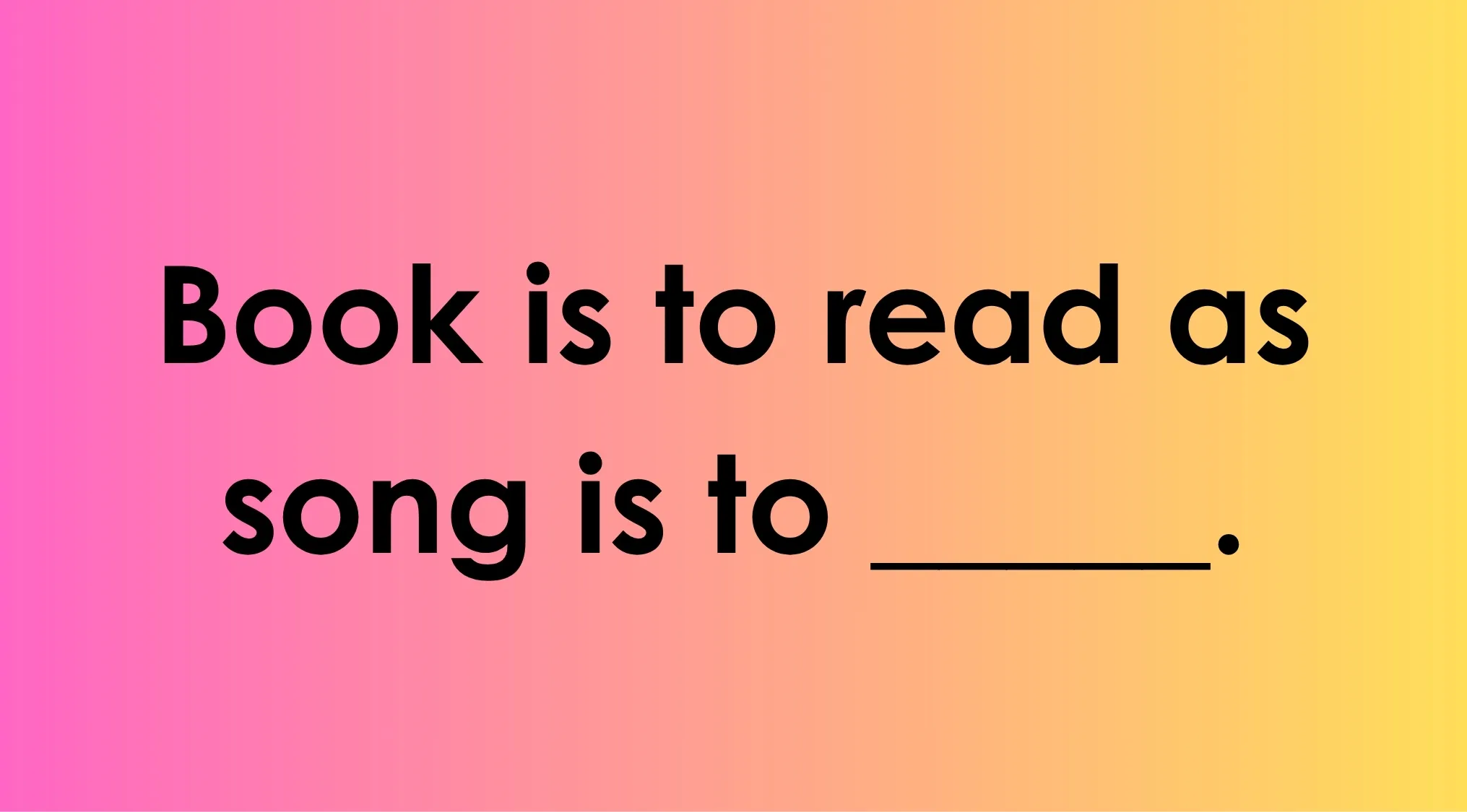 Pattern recognition cognitive test showing an analogy with book related to reading and song to a blank space.