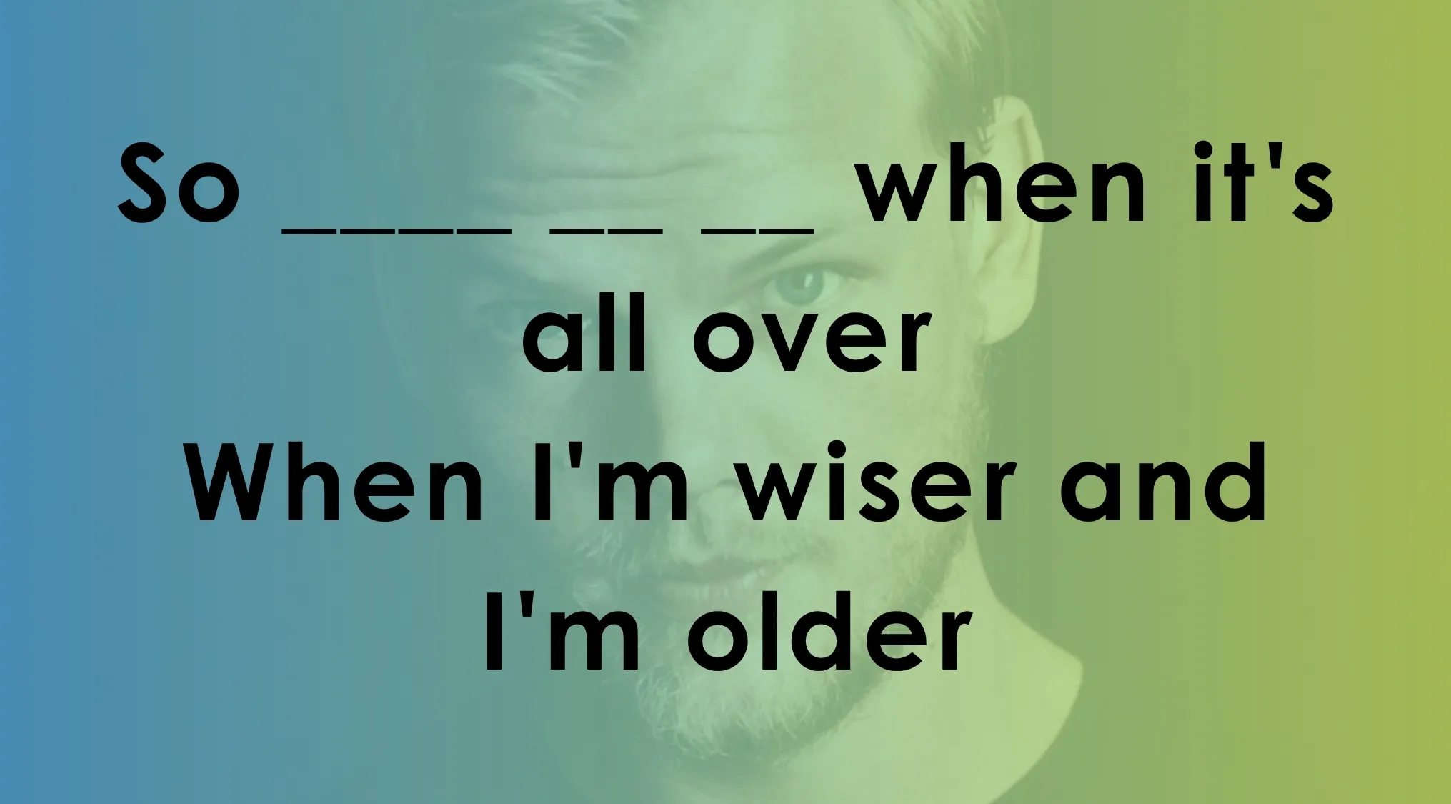 Quiz image with lyrics challenge showing partial text to complete from popular songs about finishing the lyrics quiz and song lyrics completion