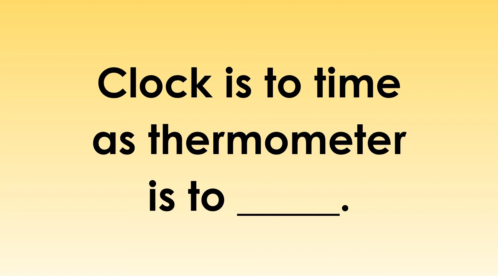 Pattern recognition cognitive test image showing analogy puzzle with clock related to time and thermometer missing word.